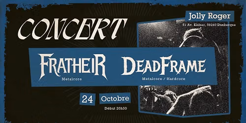 Fratheir / DeadFrame @ Jolly Roger, Dunkerque — muziek in De Panne